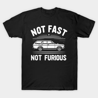 Not Fast Not Furious T-Shirt